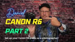 How to set the Canon R6 menu for photographers! Canon R6 part 2.