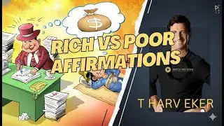 RICH VS POOR AFFIRMATIONS - SECRETE OF THE MILLONIARE MIND - T HARV EKER