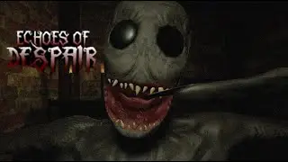 ECHOES OF DESPAIR (Horror)