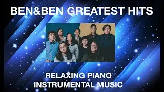 Ben&Ben Greatest Hits (Relaxing Instrumental Piano Music)