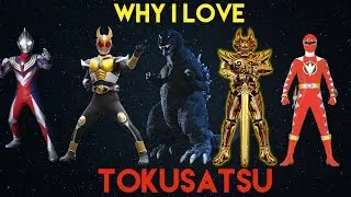 Why I Love Tokusatsu