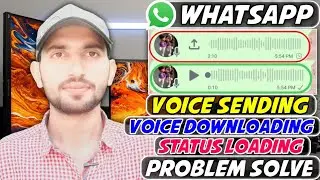 Whatsapp Voice Message Not Send Problem | Whatsapp Download Failed Problem | Status Loading Problem🔥