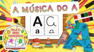 A Música da letra A -  palavras iniciadas com a letra  A para ampliar o repertório na Alfabetização