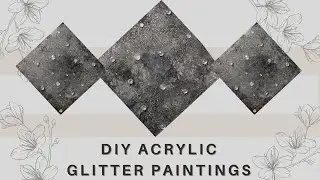 DIY | GLAM | Glitter Acrylic Paintings