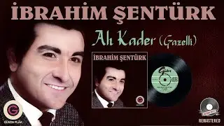 İbrahim Şentürk - Ah Kader (Gazelli) - Orijinal 45'lik Kayıtları - Remastered