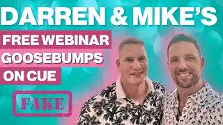 Is It All Fake? The Scripted Goosebumps of Darren and Mike’s Free Webinar