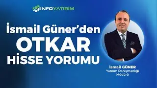 İsmail Güner'den OTKAR Hisse Yorumu ''21 Ağustos 2024'' | İnfo Yatırım