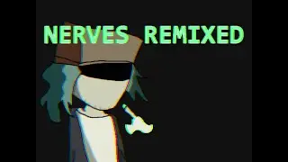 NERVES REMIXED - An FNF Smoke Em Out Struggle "Nerves" Remix