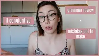 Italian Grammar Review: When to Use Subjunctive + Mistakes Not to Make (Italian Audio + Subtitles)