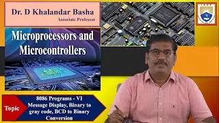 8086 Programs   Ⅵ Message Display, Binary to gray code, BCD to Binary Conversion by Dr. D Khalandar