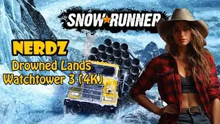 Snowrunner  -  Drowned Landas - Taymyr -  Watchtower 3 (4K)