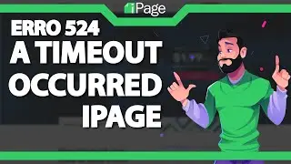 COMO RESOLVER Erro 524 A Timeout Occurred na Ipage – rápido e fácil – 2022