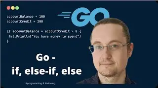 [4] Go/Golang logic with if, else-if, else course tutorial 