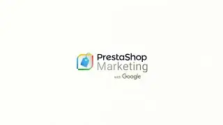 PrestaShop Marketing with Google - Tutoriel FR