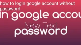 How To Login Google Account Without Password