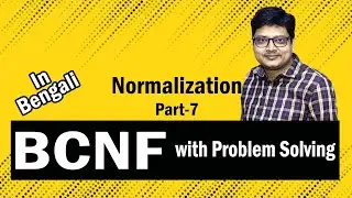 BCNF | Problem Solving |  Normalization | Part-7 | DBMS
