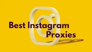 10+ Best Instagram Proxies For Instagram Automation in 2022