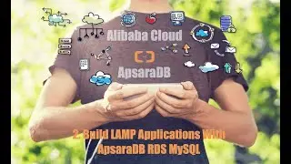 The Basic Use of RDS - Part 2: Build LAMP Applications With ApsaraDB RDS for MySQL