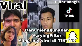 TUTORIAL MENGGUNAKAN FILTER SEDIH ATAU MENANGIS YANG LAGI VIRAL DI TIKTOK