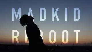 MADKID / REBOOT [Music Video]
