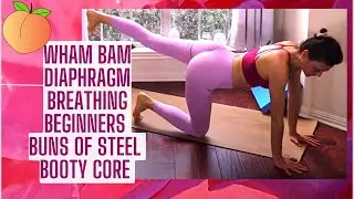 WHAM BAM DIAPHRAGM BEGINNER BREATHING BUNS OF STEEL FLOOR ABS
