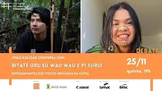 FFP 21  | Pí Suruí e Bitaté Uru Eu Wau Wau - povos indígenas na COP 26