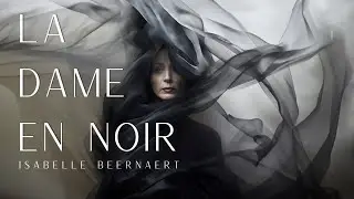 ISABELLE BEERNAERT -  LA DAME EN NOIR  (2024-2025)