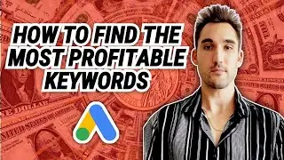 The Secret to Finding the Most Profitable Keywords For Google Ads