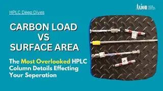 HPLC Columns Explained | Understanding Carbon Load and Surface Area for Better Separations