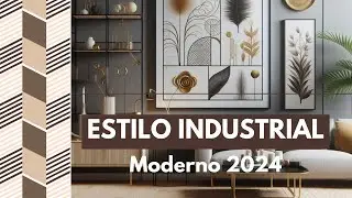 Estilo Industrial Moderno 2024