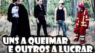Uns a queimar e outros a lucrar