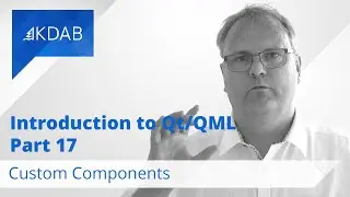 Introduction to Qt / QML (Part 17) - Custom Components