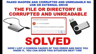 THE FILE OR DIRECTORY IS CORRUPTED OR UNREADABLE | PAANO MAOPEN ANG CORRUPTED OR UNREADABLE USB