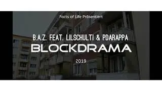 B.A.Z. feat. Lilschulti & Pdarappa - Blockdrama (2019)