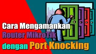 🔴Cara Mengamankan Mikrotik dengan Port Knocking