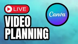 Planning for YouTube Video & B Roll Footage inside of Canva