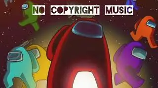 AMONG US Theme Song (Remix) [No Copyright Music]