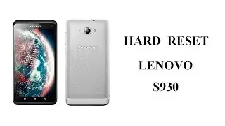 Hard Reset Lenovo S930