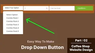 How to make Drop Down button Step By Step | Coffee Shop Website Design Using HTML/CSS/JS | Part 02