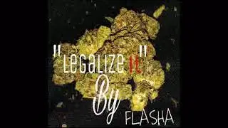 Flasha - Ligalize it (Audio Slide)