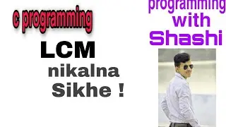 Find LCM of two number in C programming