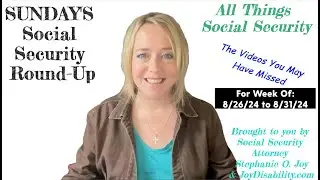 Sunday's Social Security Round-Up for Week of 8/26/24 - 8/31/24