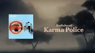 카르마 경관👮: Radiohead - Karma Police