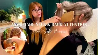 ASMR Real Person Hair Play, Brushing, Combing & Nape Attention | Gentle Back Massage (Soft Spoken)