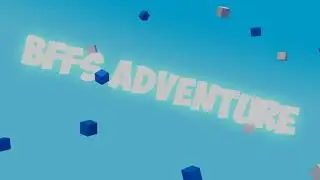 BFFs Adventure...AKGamer