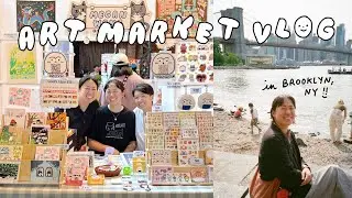 ART MARKET VLOG ☆ selling at a summer art market in brooklyn ☀️