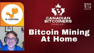 The CBP - Jonathan from D-Central Technologies - Quiet & Efficient Bitcoin Mining Equipment