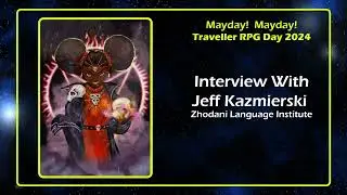 Jeff Kazmierski Amber Zoned Zhodani Language Institute Interview Traveller RPG Mayday 2024