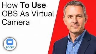 How To Use OBS As A Virtual Camera In Zoom