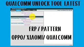 Qualcomm Unlock tool - FRP/ Pattern Unlock Tool - 2020 (Oppo/Xiaomi/)